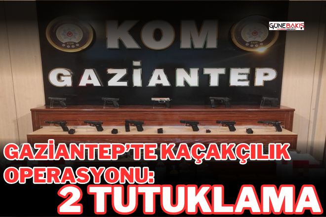 Gaziantep’te kaçakçılık operasyonu: 2 tutuklama